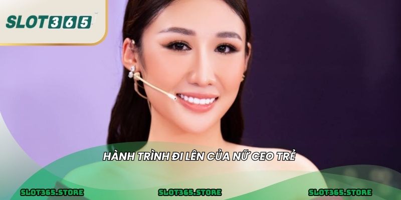Hành trình đi lên của nữ CEO trẻ 
